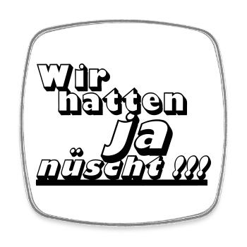 Ostalgie, DDR Kult ,Wir hatten ja nüscht (25) - Viereckiger Kühlschrankmagnet - Weiß - Vorne