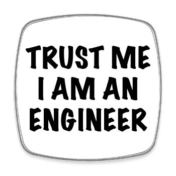Glauben Sie mir, ich bin Ingenieur. Humor Shirt * - Viereckiger Kühlschrankmagnet - Weiß - Vorne