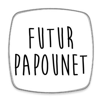Futur Papounet / Papa / Bébé / Naissance / Père - Magnet carré - blanc - Devant
