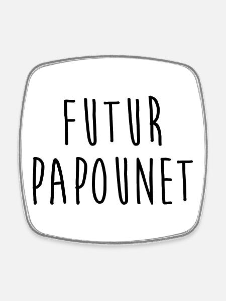 Futur Papounet / Papa / Bébé / Naissance / Père - Magnet carré - blanc