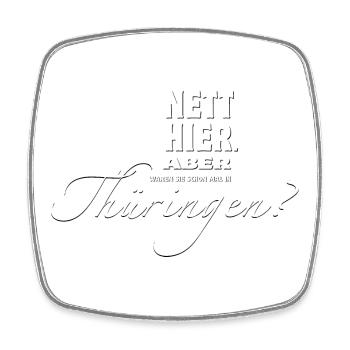 Nett hier. Aber waren Sie schon mal in Thüringen? - Viereckiger Kühlschrankmagnet - Weiß - Vorne