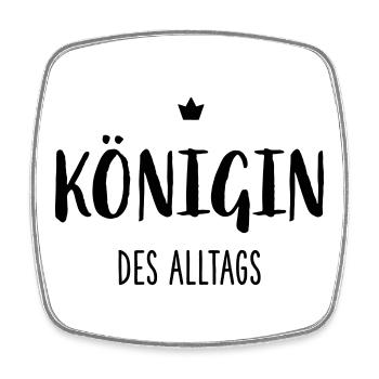 Königin des Alltags I Krone Mutter Ehefrau - Viereckiger Kühlschrankmagnet - Weiß - Vorne