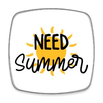 Need Summer / Sonne / Eté / Holidays / Sun / Beach - Square fridge magnet - white - Front