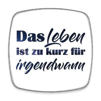 Kurze Lebensweisheit in handschriftlichem Design - Viereckiger Kühlschrankmagnet - Weiß - Vorne