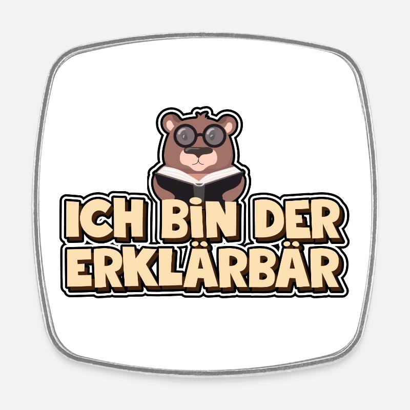 Ich bin der Erklärbär - Viereckiger Kühlschrankmagnet - Weiß