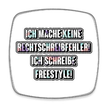 Ich mache keine Rechtschreibfehler! Ich schreibe.. - Viereckiger Kühlschrankmagnet - Weiß - Vorne