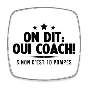 On Dit Ouii Coach Humour Coaching Sportif Cadeau - Magnet carré - blanc - Devant