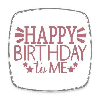 Happy Birthday To Me Cool Birthday Party Gift - Square fridge magnet - white - Front