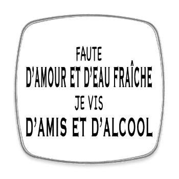 amour, eau fraîche amis et alcool - Magnet carré - blanc - Devant