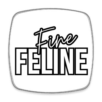 Feline Fine Trendy Cat Quote Design - Square fridge magnet - white - Front