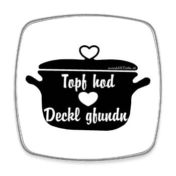 Topf hod Deckl gfundn - Topf hat Deckel gefunden - Viereckiger Kühlschrankmagnet - Weiß - Vorne