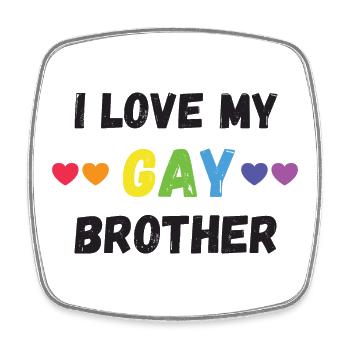 Pride Month LGBT - I Love My Gay Brother - Square fridge magnet - white - Front