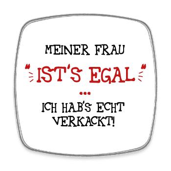 Meiner Frau ists egal - Viereckiger Kühlschrankmagnet - Weiß - Vorne