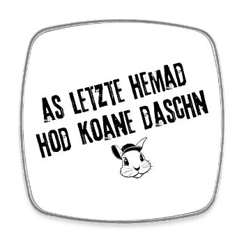 Das letzte Hemad Style | Redewendung - Viereckiger Kühlschrankmagnet - Weiß - Vorne