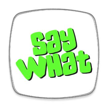 Say What - Viereckiger Kühlschrankmagnet - Weiß - Vorne