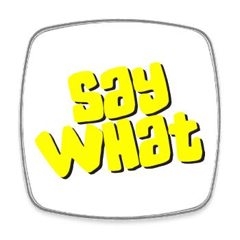 Say What - Viereckiger Kühlschrankmagnet - Weiß - Vorne