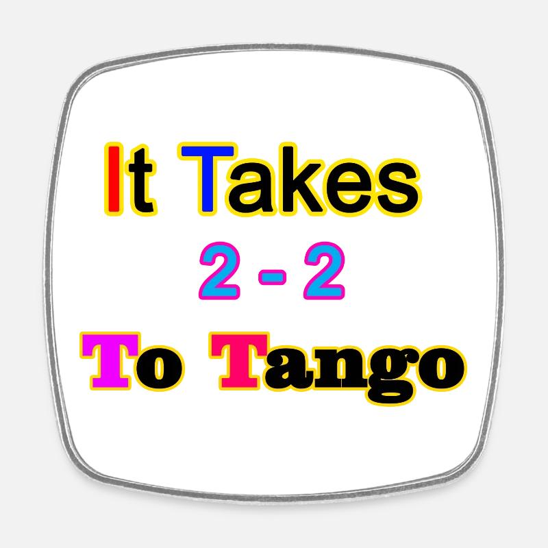 It Takes 2 to Tango - Square fridge magnet - white