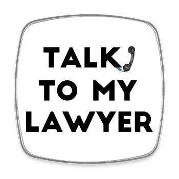 Talk To My Lawyer - Square fridge magnet - white - Front