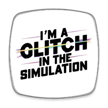 I'm a Glitch in the Simulation - Square fridge magnet - white - Front