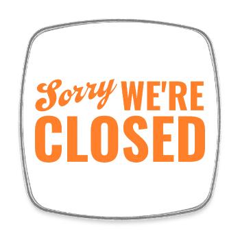 Sorry We're Closed – Ironic Statement - Square fridge magnet - white - Front