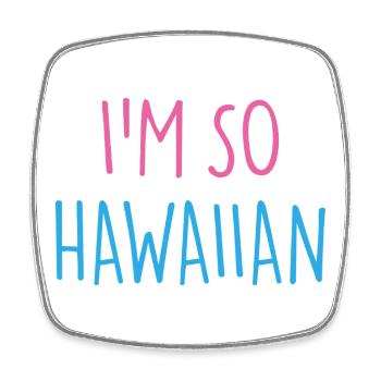 I'M SO HAWAIIAN - Viereckiger Kühlschrankmagnet - Weiß - Vorne