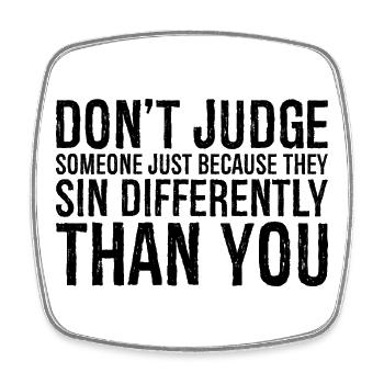 don t judge someone just because they sin - Square fridge magnet - white - Front