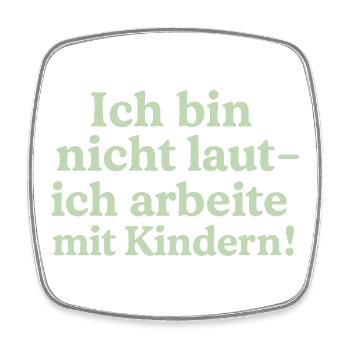 Ich bin nicht laut (salbeigrün) - Viereckiger Kühlschrankmagnet - Weiß - Vorne