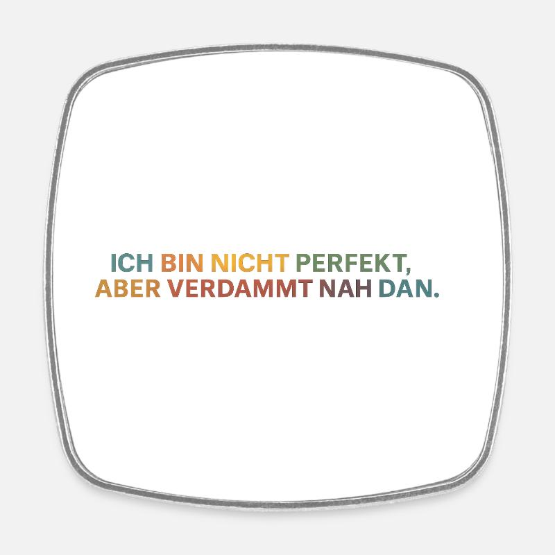 Fast perfekt: ehrliche Botschaft - Viereckiger Kühlschrankmagnet - Weiß