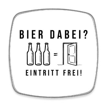 Bier dabei Eintritt frei Biersprüche Biergeschenk - Viereckiger Kühlschrankmagnet - Weiß - Vorne