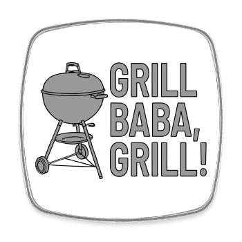 Grill baba, grilll! - Square fridge magnet - white - Front