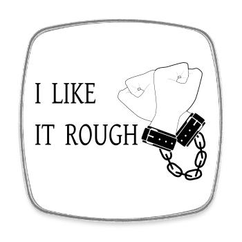I Like it Rough - Square fridge magnet - white - Front