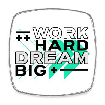 Motivational Quote Hustling Work Hard Dream Big - Square fridge magnet - white - Front