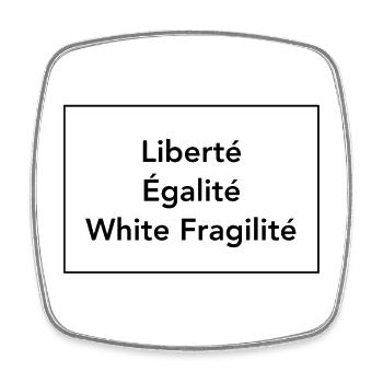 White Fragility T-Shirt Liberté Egalite - Square fridge magnet - white - Front