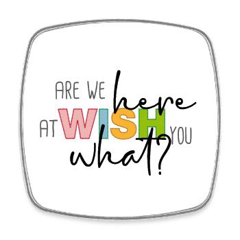 Are we here at wish you what? - Viereckiger Kühlschrankmagnet - Weiß - Vorne