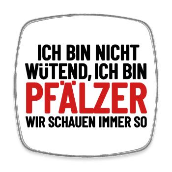 I'm not angry - I'm Palatine - Square fridge magnet - white - Front