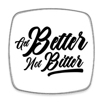 Get Better Not Bitter - Resilience Mindset - Square fridge magnet - white - Front