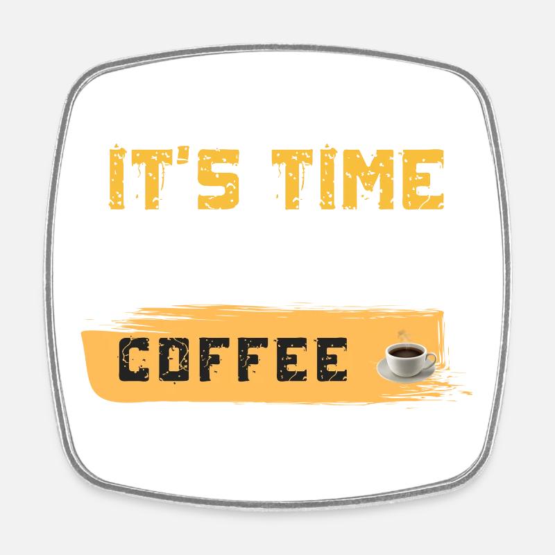 Il est temps d’aller prendre un café - Magnet carré - blanc
