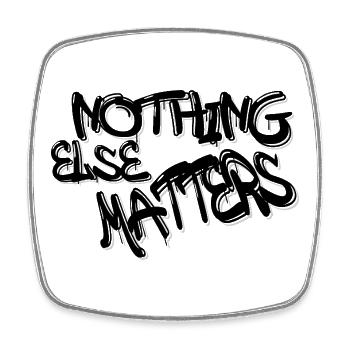Nothing Else Matters T-Shirt – Ikonisch und bedeutungsvoll - Viereckiger Kühlschrankmagnet - Weiß - Vorne