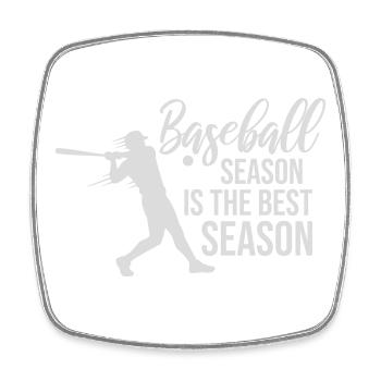 Baseball Season Is The Best Season Fan Game Sports - Square fridge magnet - white - Front