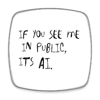 If You See Me In Public It’s AI Spruch - Viereckiger Kühlschrankmagnet - Weiß - Vorne