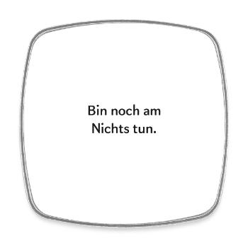 Noch Nichts Tun – Ironisches Zitat - Viereckiger Kühlschrankmagnet - Weiß - Vorne