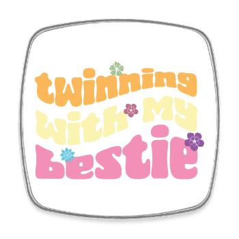 Twinning with my bestie - Square fridge magnet - white - Front
