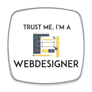 Croyez-moi, je suis webdesigner - Magnet carré - blanc - Devant