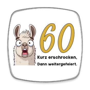60 Geburtstag – Kurz erschrocken, dann gefeiert - Viereckiger Kühlschrankmagnet - Weiß - Vorne