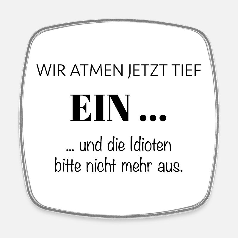 Wir atmen jetzt tief EIN – Spruch - Viereckiger Kühlschrankmagnet - Weiß