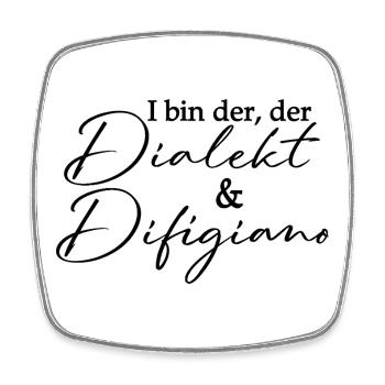 Dialect and Difigiano - Bavarian pun - Square fridge magnet - white - Front