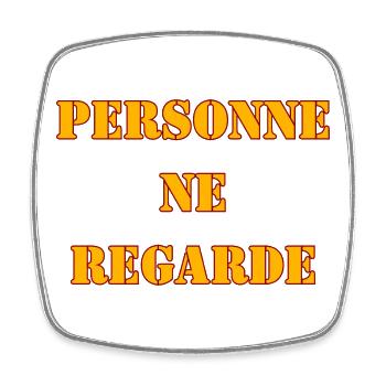 PERSONNE NE REGARDE - Magnet carré - blanc - Devant