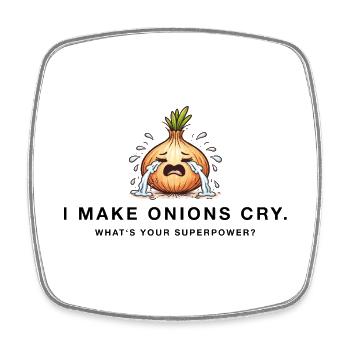 I make onions cry – Lustiger Koch Spruch - Viereckiger Kühlschrankmagnet - Weiß - Vorne