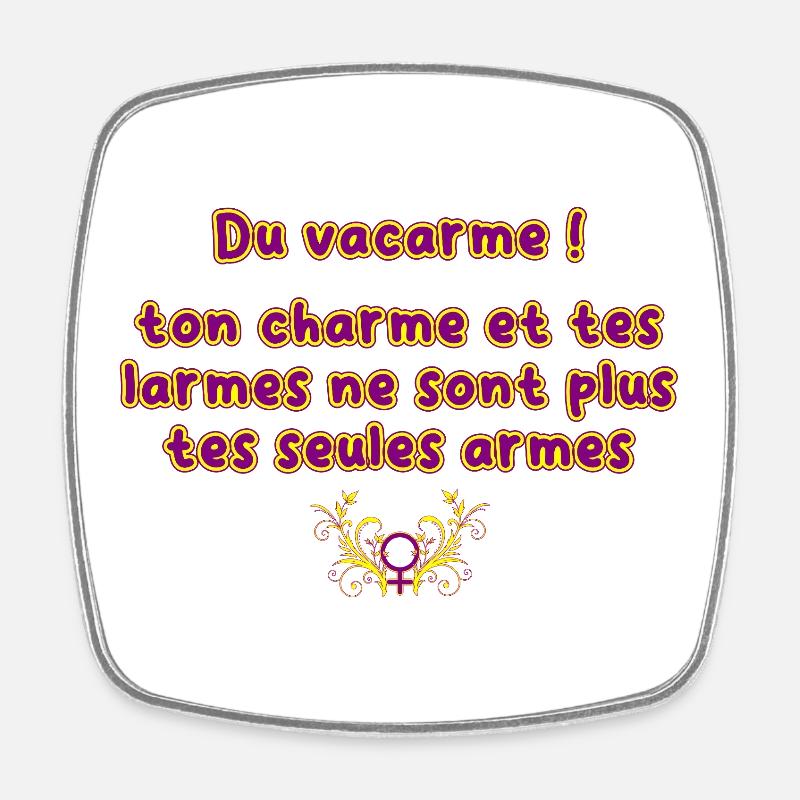 Du_vacarme_ton_charme_et_tes_larmes_ne_sont_plus.. - Square fridge magnet - white