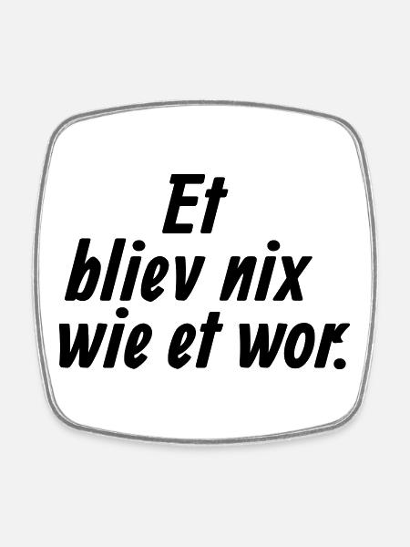Et bliev nix wie et wo - Et Kölsche Jrundjesetz §5 - Viereckiger Kühlschrankmagnet - Weiß